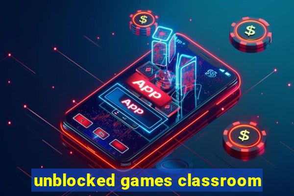 unblocked games classroom